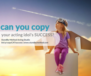 can you copy your acting idol's success?