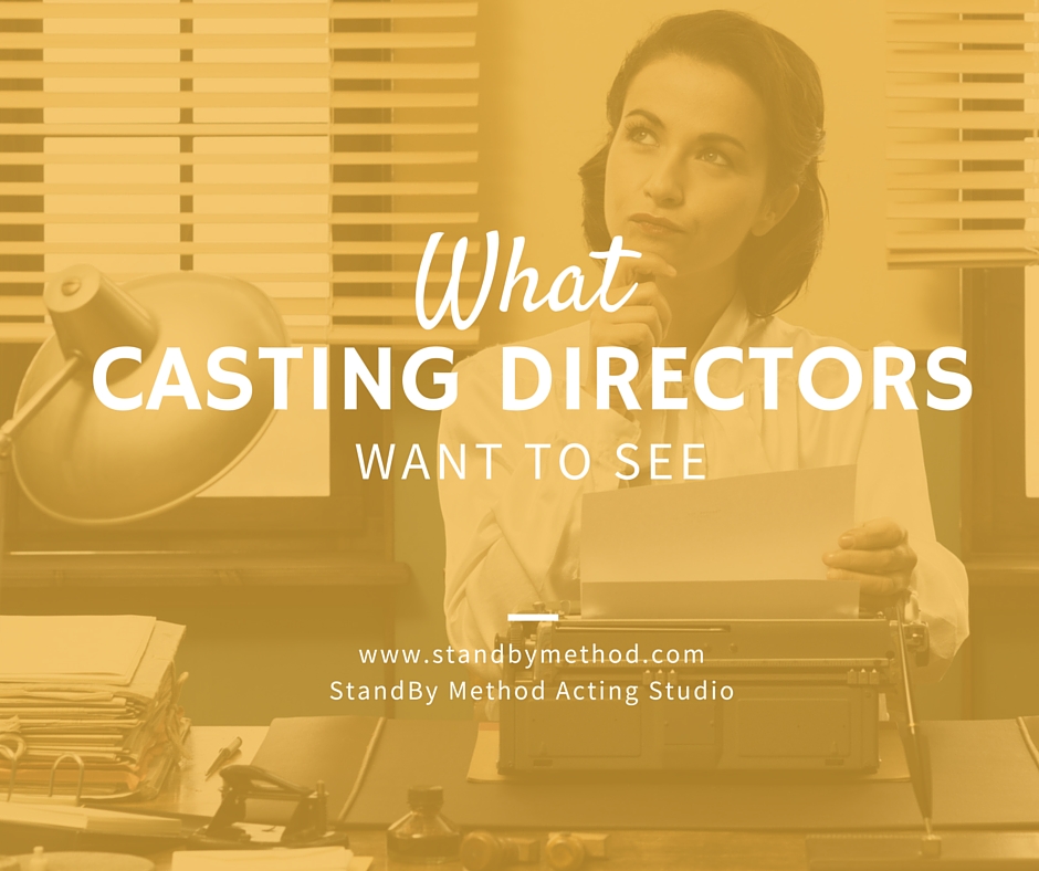 What casting directors want to see