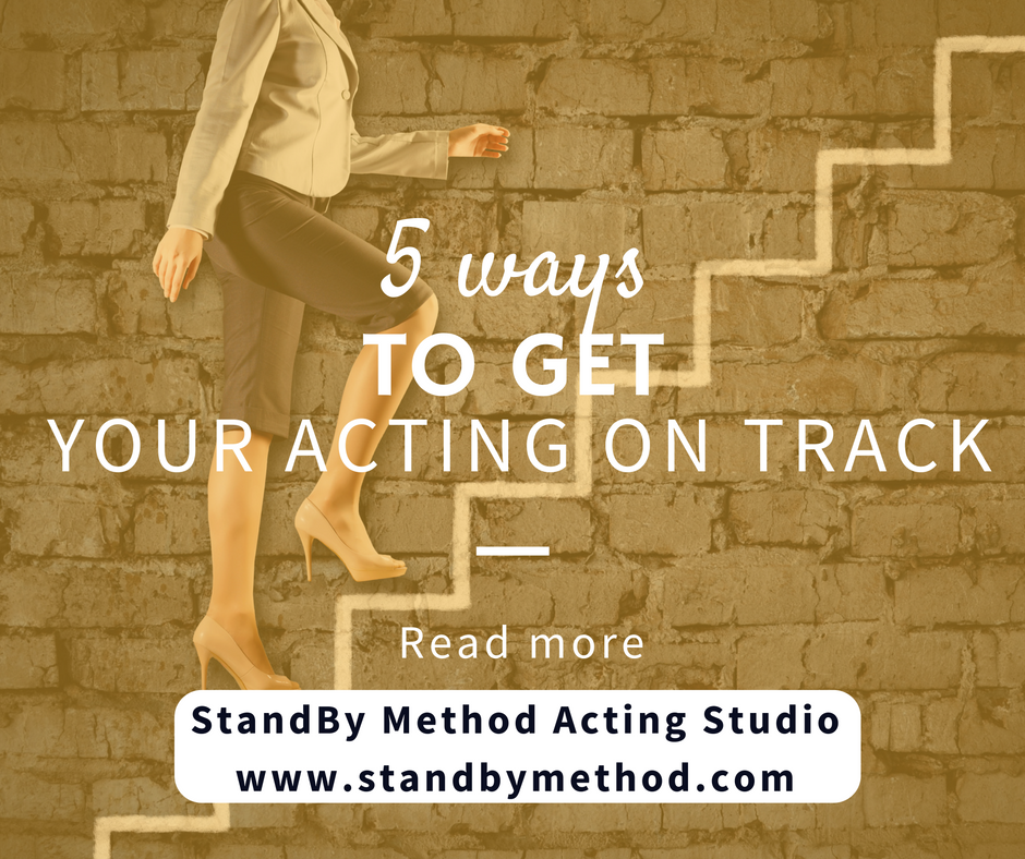 5 ways to get your acting on track