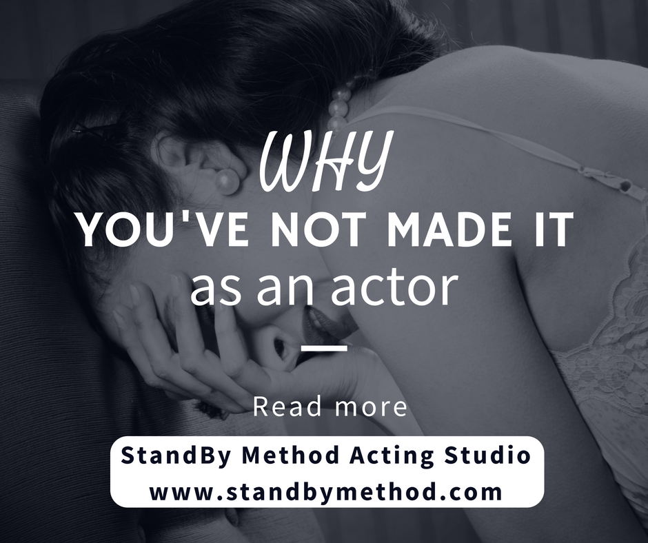 Why you've not made it as an actor