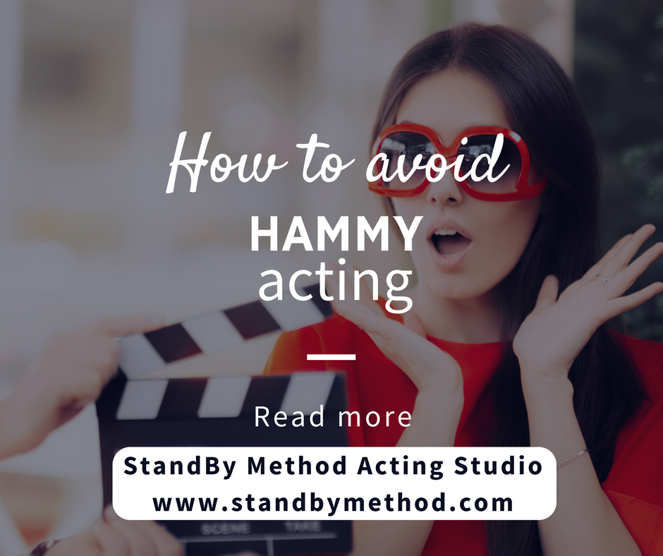 How to avoid hammy acting