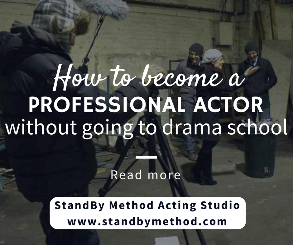 How to become a professional actor without going to drama school