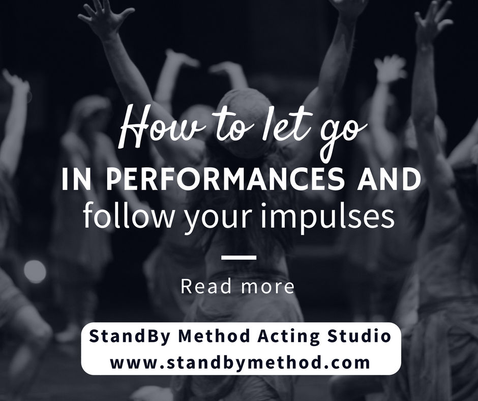 How to let go in performances and follow your impulses