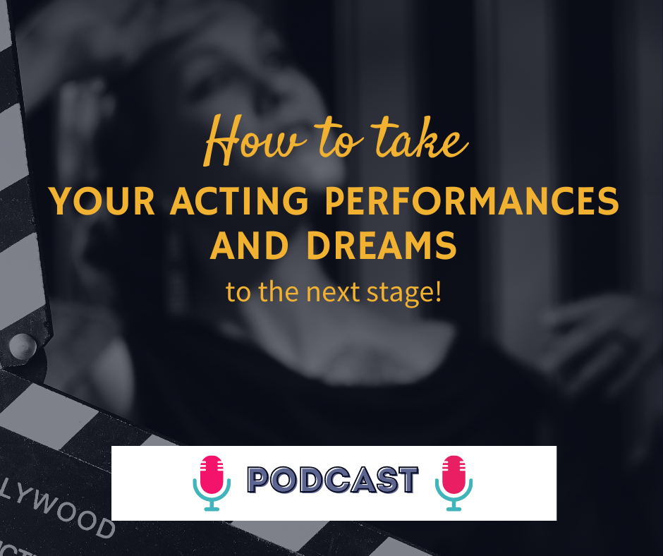 How to take your acting dreams and performances to the next stage