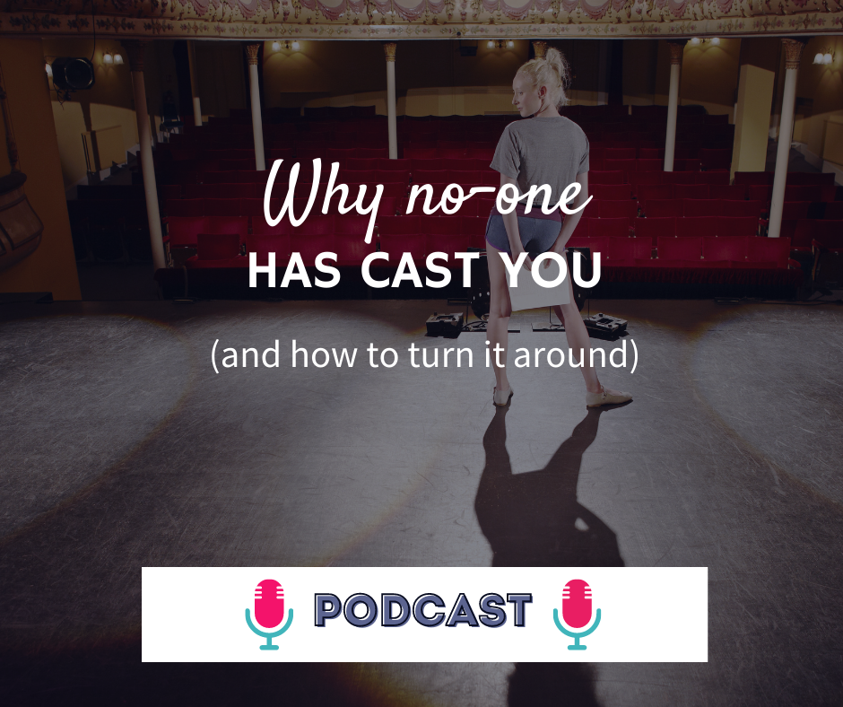 why no-one has cast you and how to turn it around