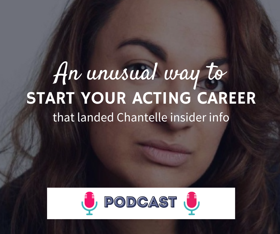 An unusul way to start your acting career that landed Chantelle insider info