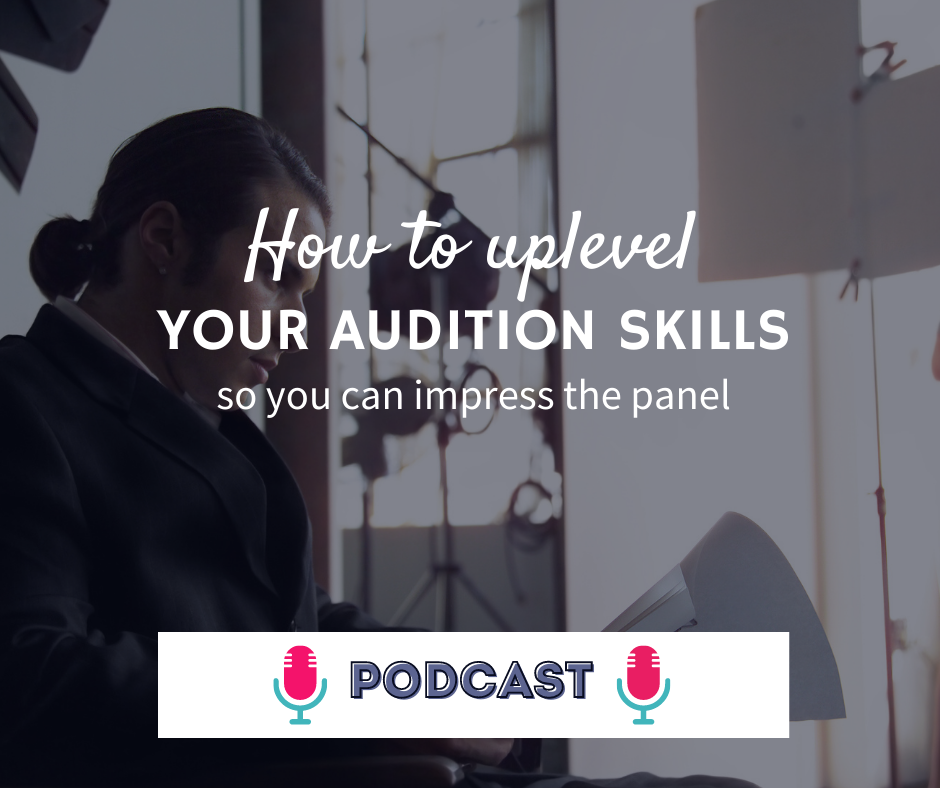 How to uplevel your audition skills so you can impress the panel