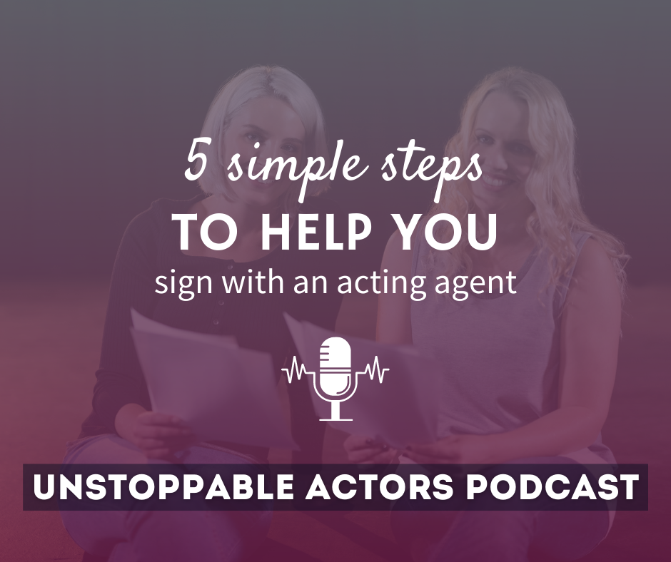 5 simple steps to help you sign with an acting agent