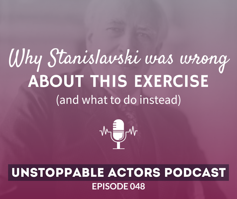 Why Stanislavski was WRONG about this exercise and what to do instead