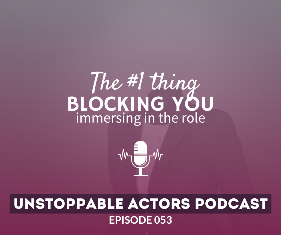 The #1 Thing Blocking You Immersing In The Role